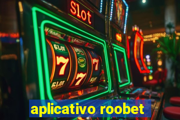 aplicativo roobet